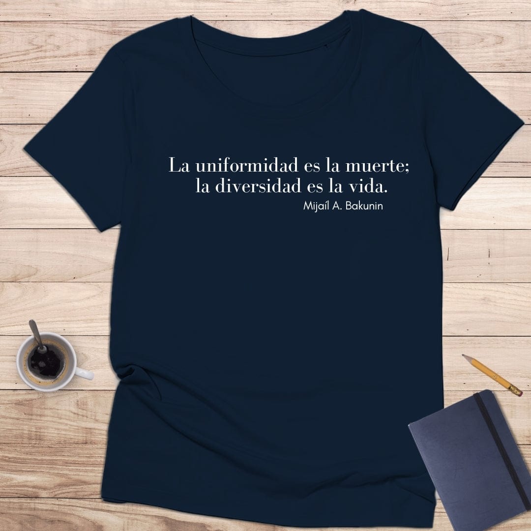 Camiseta de manga corta " La uniformidad es la muerte; la diversidad es la vida". Bakunin