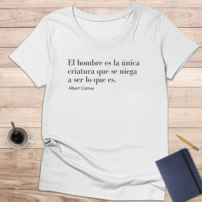 Camiseta de manga corta "El hombre es la única criatura que se niega a ser lo que es" Albert Camus