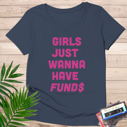 Camiseta "Girls Just Wanna Have Fund$" – Feminista Pop Irónica - KolorTees