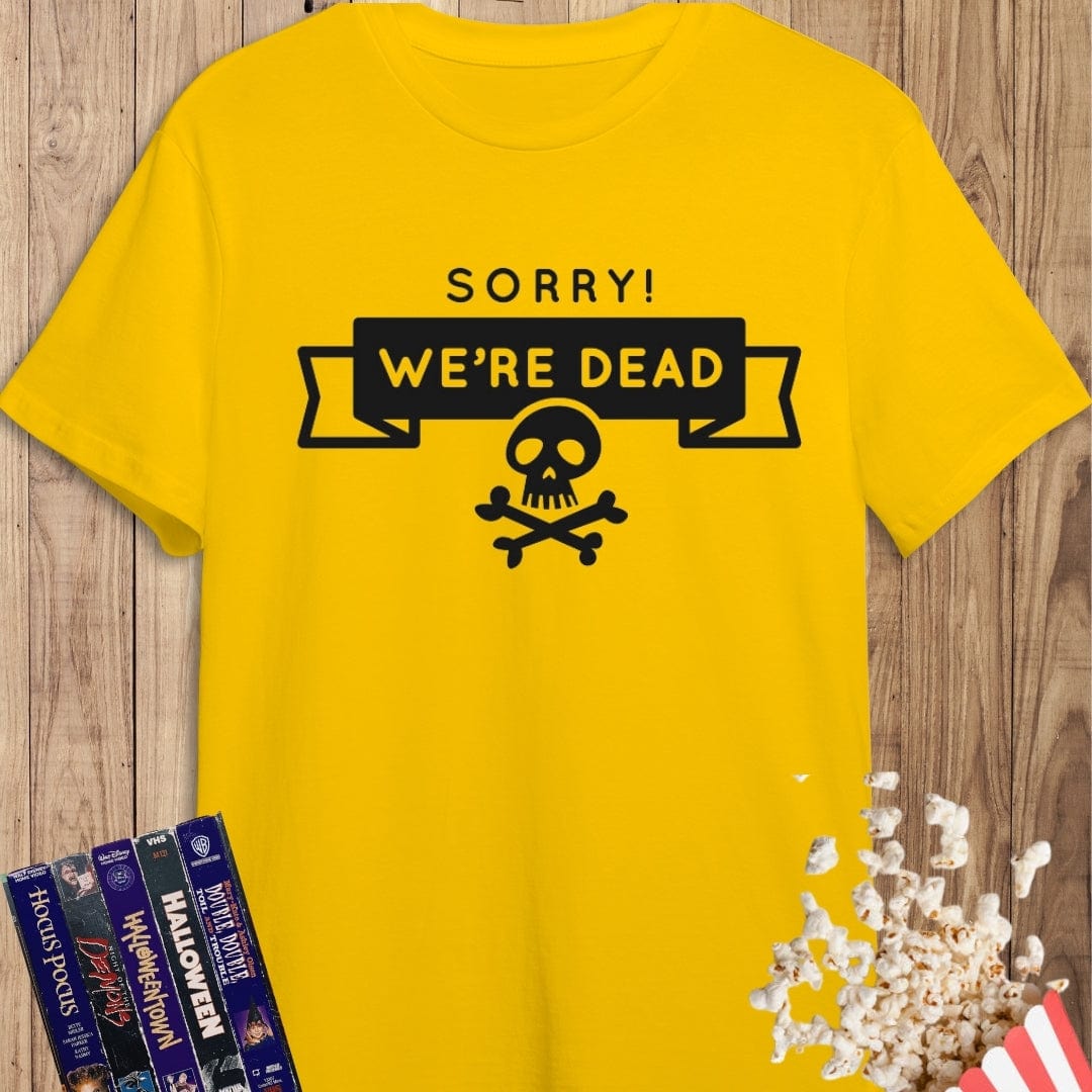 Camiseta de manga corta Lo siento - Estamos Muertos