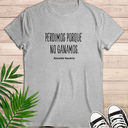 Camiseta de manga corta Perdimos porque no ganamos